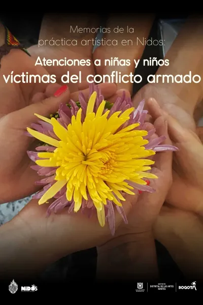 Memorias de la práctica artística en Nidos: Atenciones a niñas y niños víctimas del conflicto armado