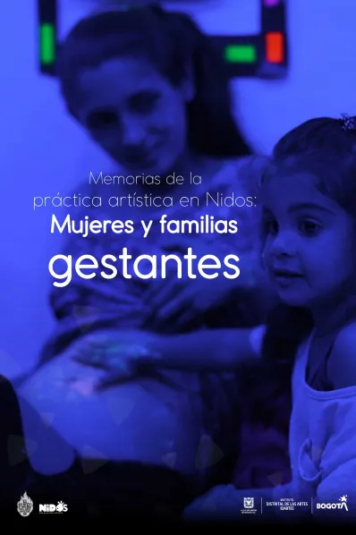 Memorias de la práctica artística en Nidos: Mujeres y familias gestantes