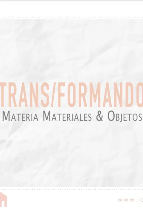 Transformando Materia, Materiales y Objetos