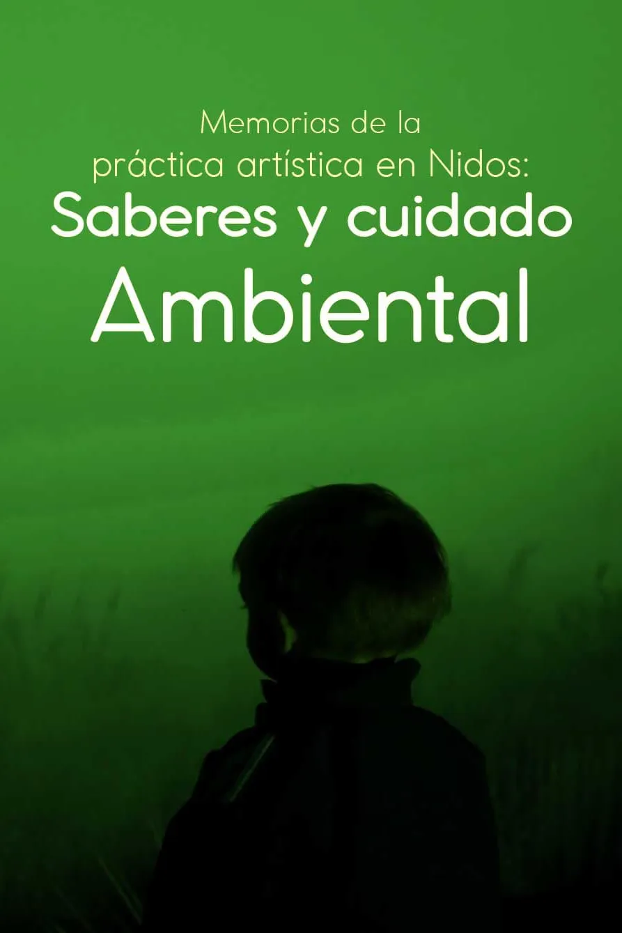 Memorias de la prácticas artísticas: Saberes y cuidado ambiental