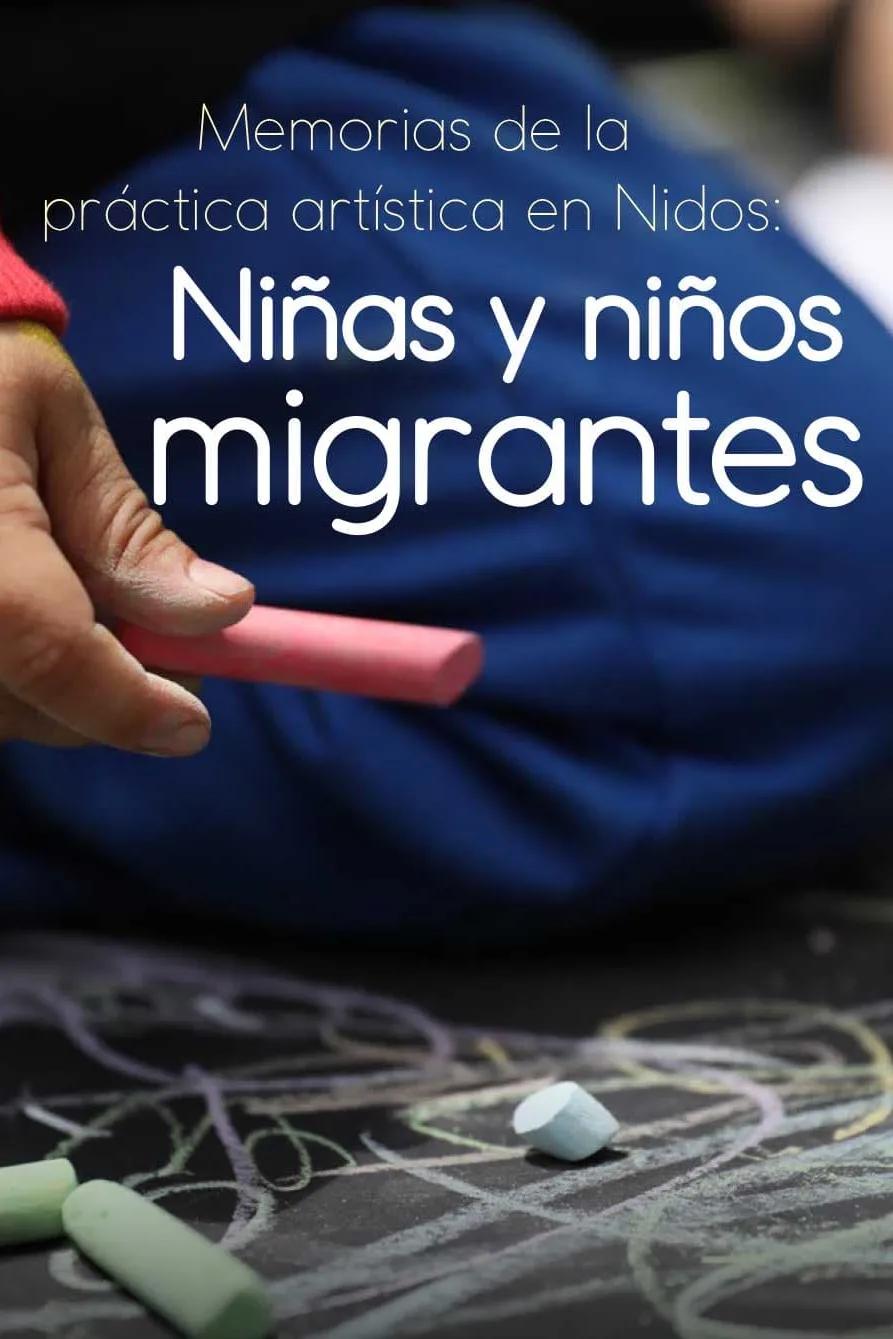 Memorias de la prácticas artísticas: Niñas y niños migrantes