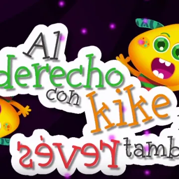 Al derecho con Kike y al revés también